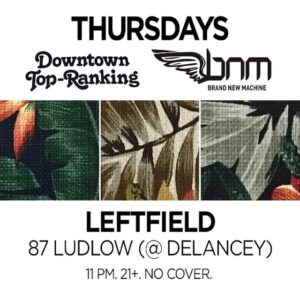 DOWNTOWN TOP RANKING @ LEFTFIELD 