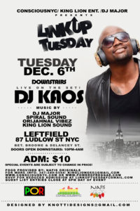 LINK UP TUESDAY- DJ KAOS LIVE! (Downstairs) 12/6 @ Leftfield