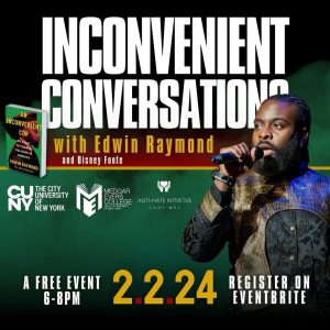 Inconvenient Conversations with Edwin Raymond @ Medgar Evers College